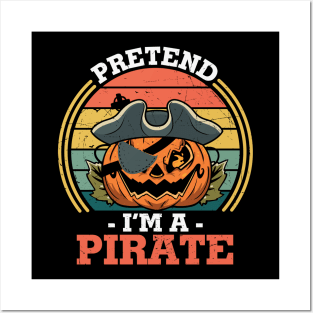 Pretend I'm a Pirate Funny Jack O Lantern Pumpkin Wearing Pirate Hat Halloween Lazy Costume Gift Posters and Art